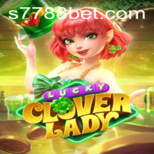 Desvendando LuckyCloverLady: A Nova Sensação em Jogos da 7788bet
